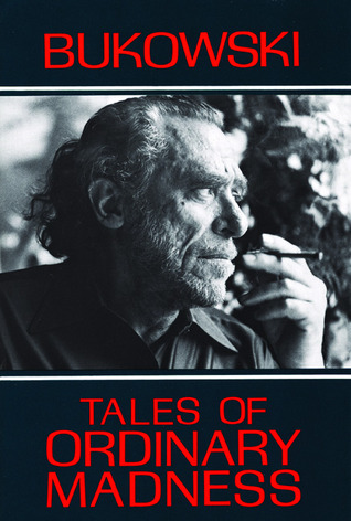 Tales of Ordinary Madness Charles Bukowski
